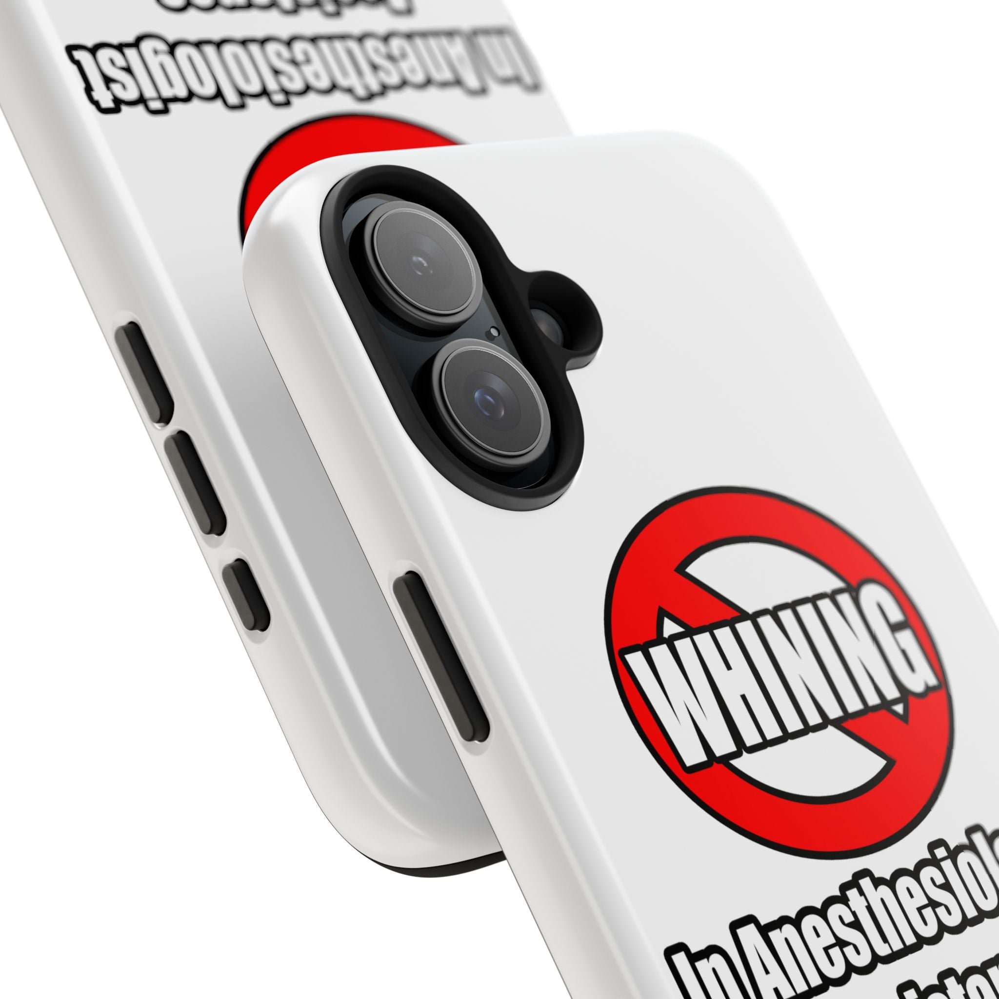 No Whining In Anesthesiologist Assistance - Tough Phone Cases