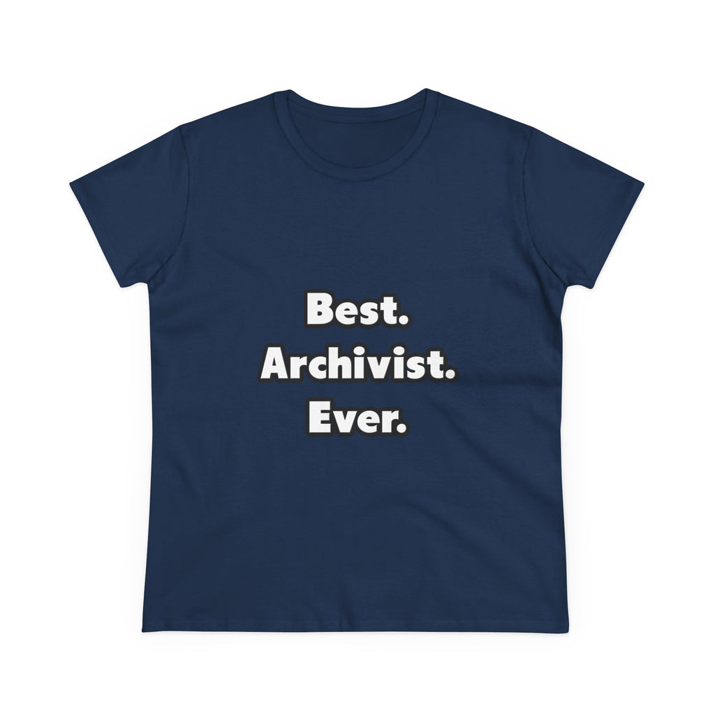 Best. Archivist. Ever - Women's Midweight Cotton Tee