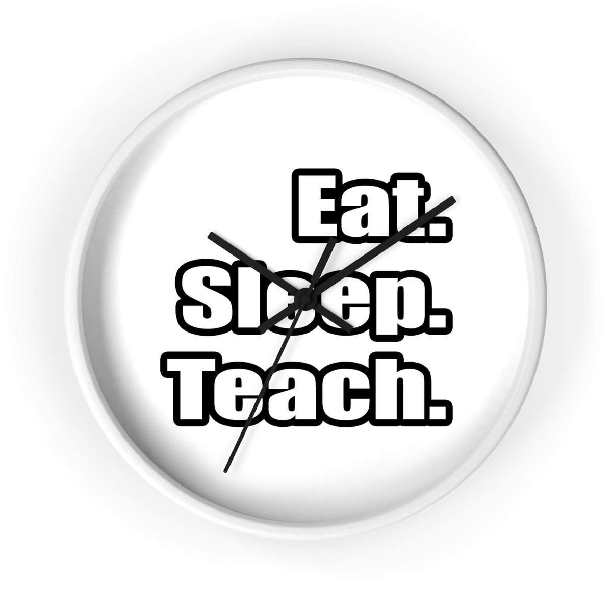 eat sleep teach - Wall Clock