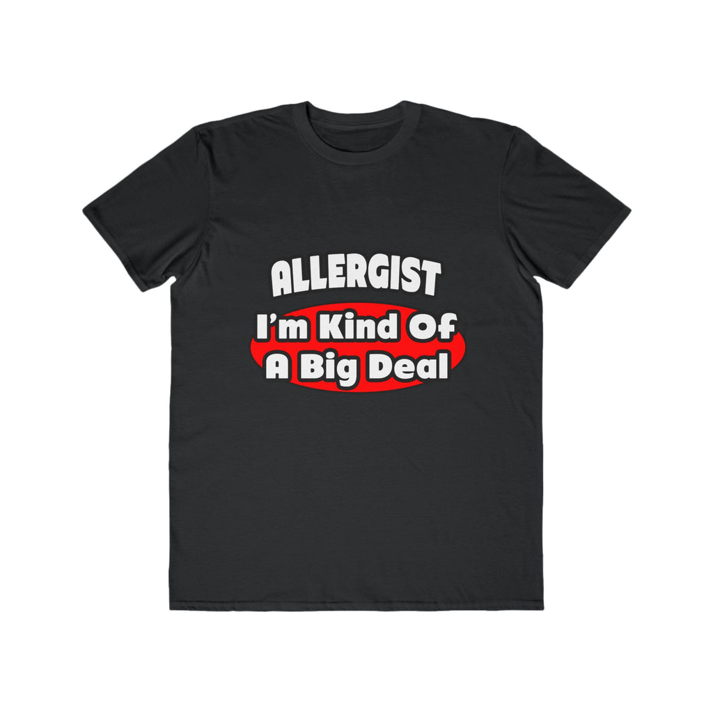 Allergist .. Big Deal - Men's Lightweight Fashion Tee