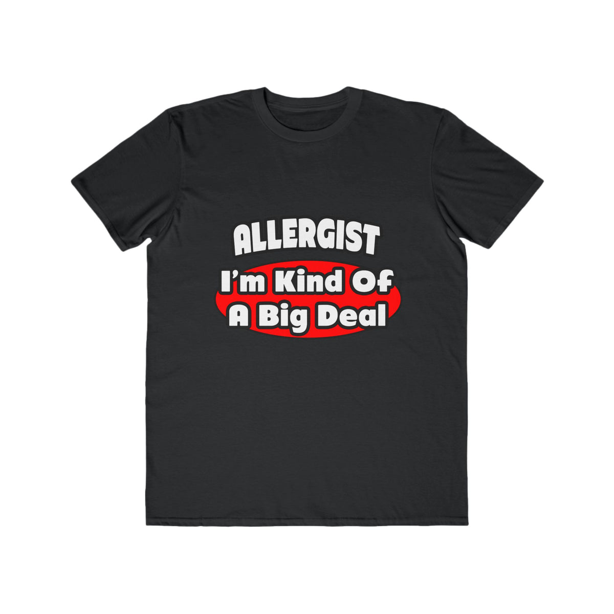 Allergist .. Big Deal - Men's Lightweight Fashion Tee