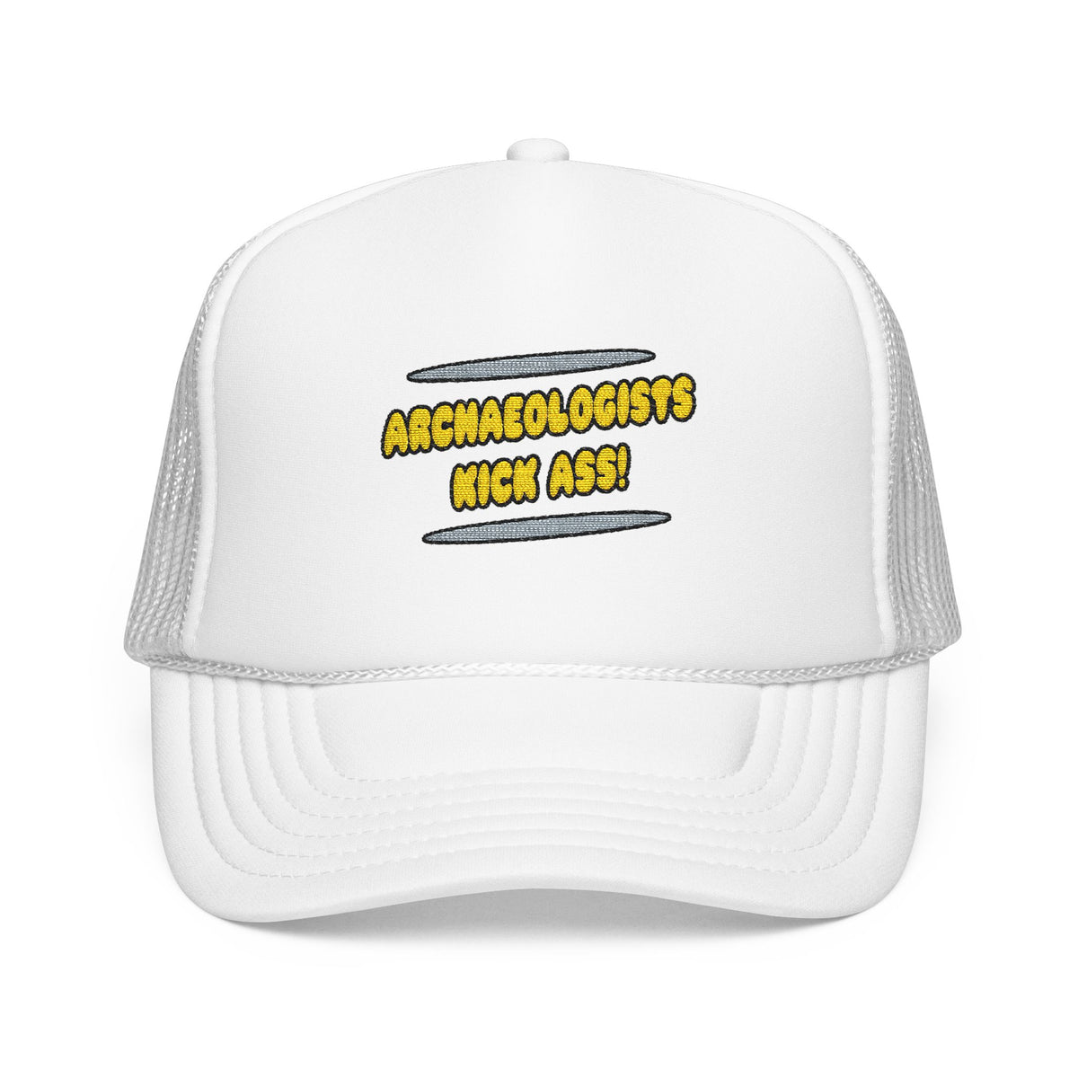 Archaeologists Kick Ass! - Foam Trucker Hat