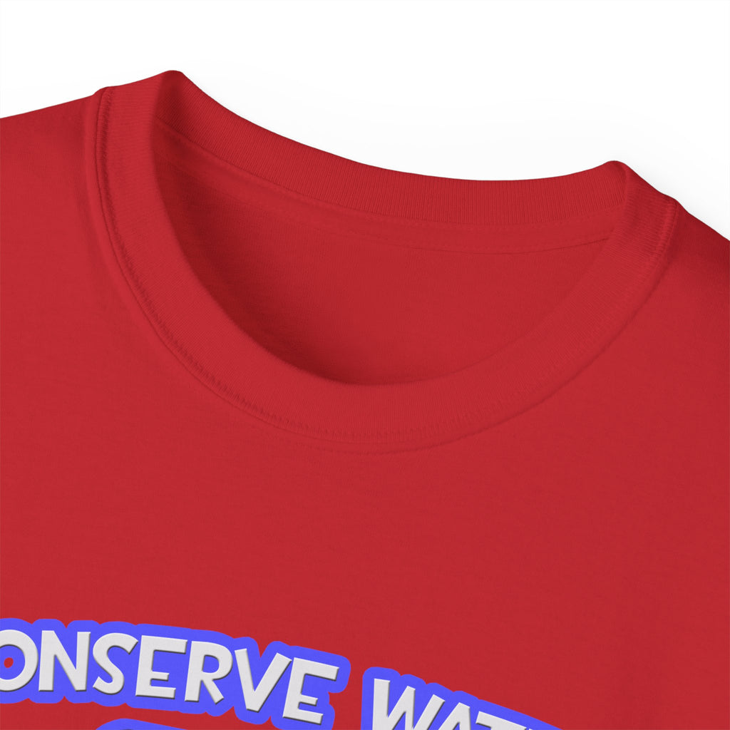 Conserve Water .. Shower With Dental Hygienist - Unisex Ultra Cotton Tee