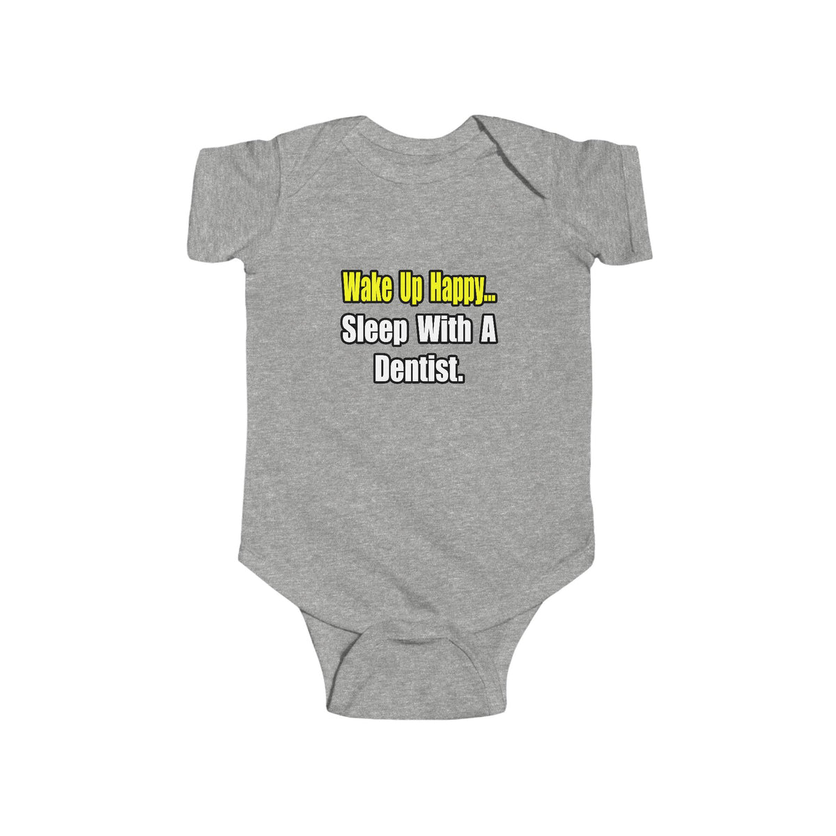 Sleep With Dentist - Infant Fine Jersey Bodysuit