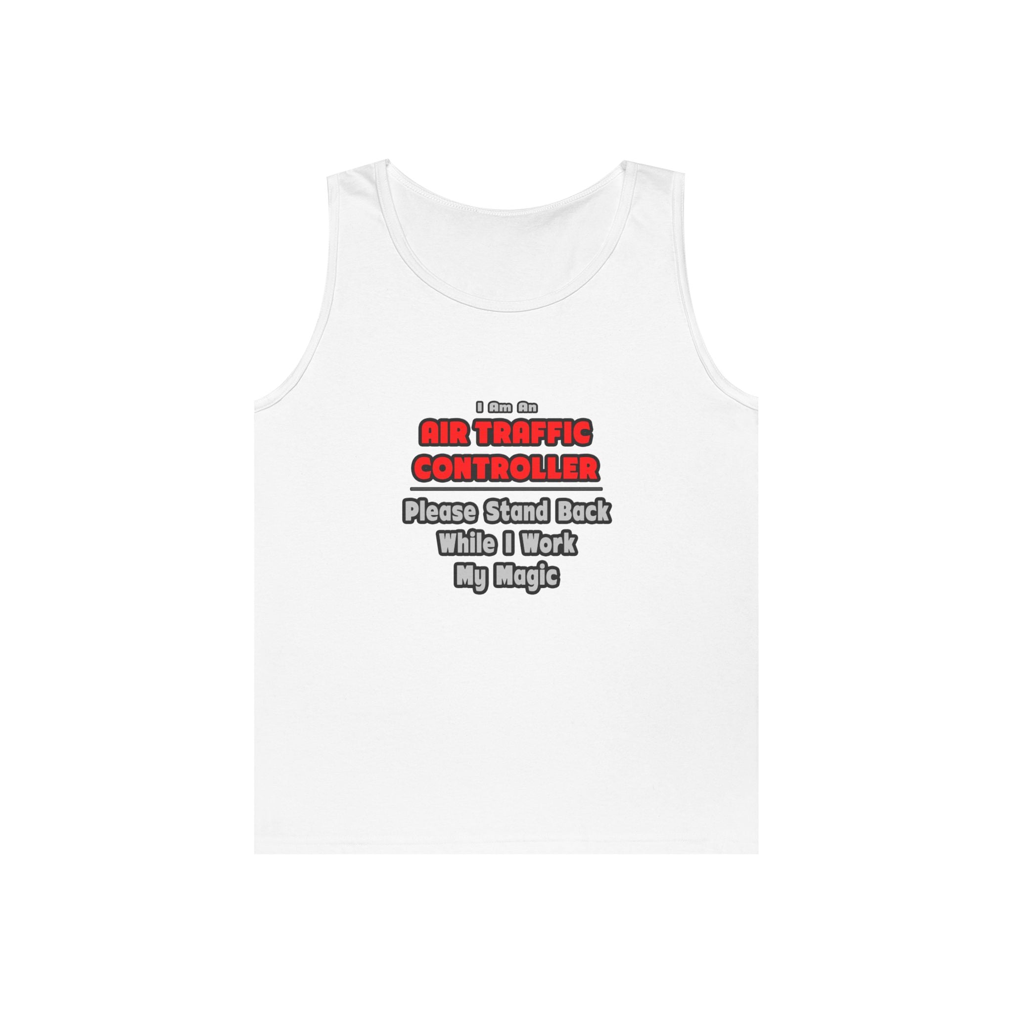Air Traffic Controller...Work My Magic - Unisex Heavy Cotton Tank Top