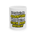 Everyday's An Adventure .. Clinical Nurse Specialist - Ceramic Mug, (11oz, 15oz)