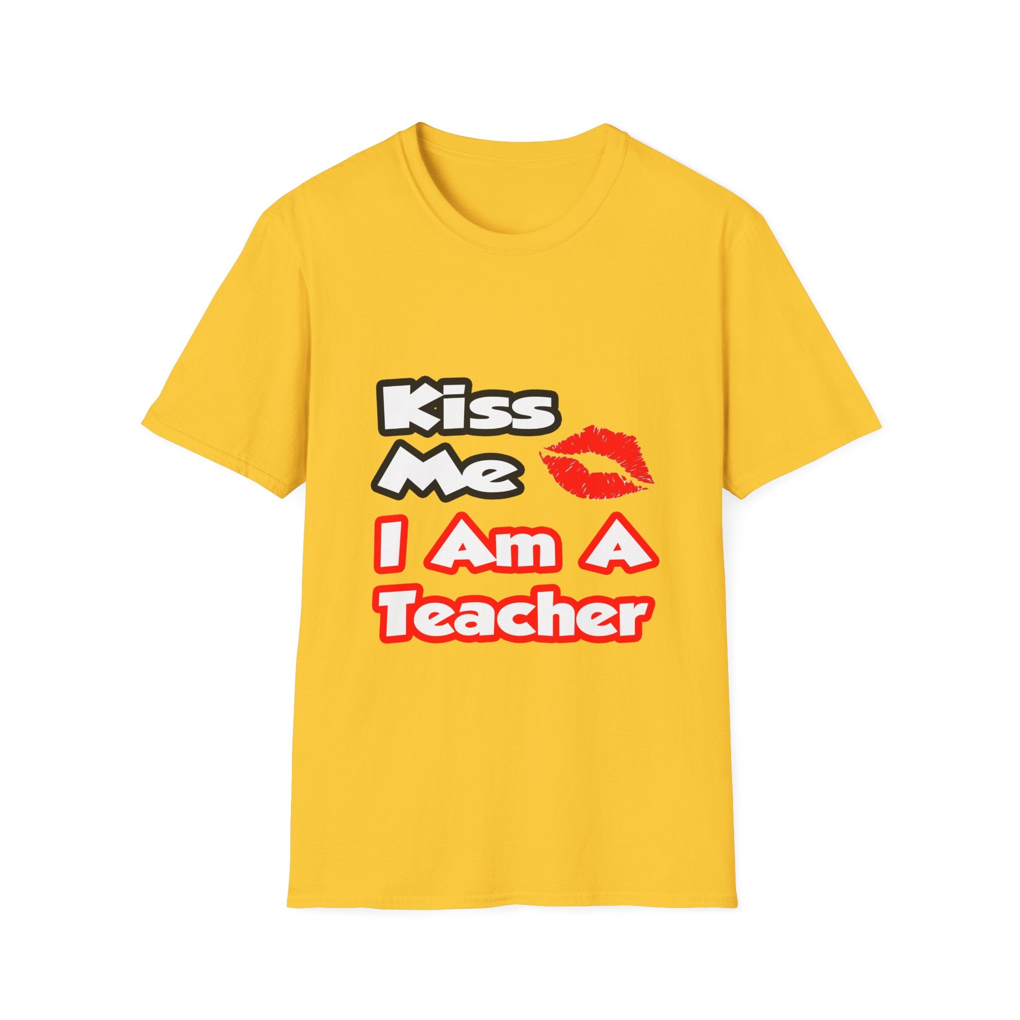 Kiss Me...I Am A Teacher - Unisex Softstyle T-Shirt