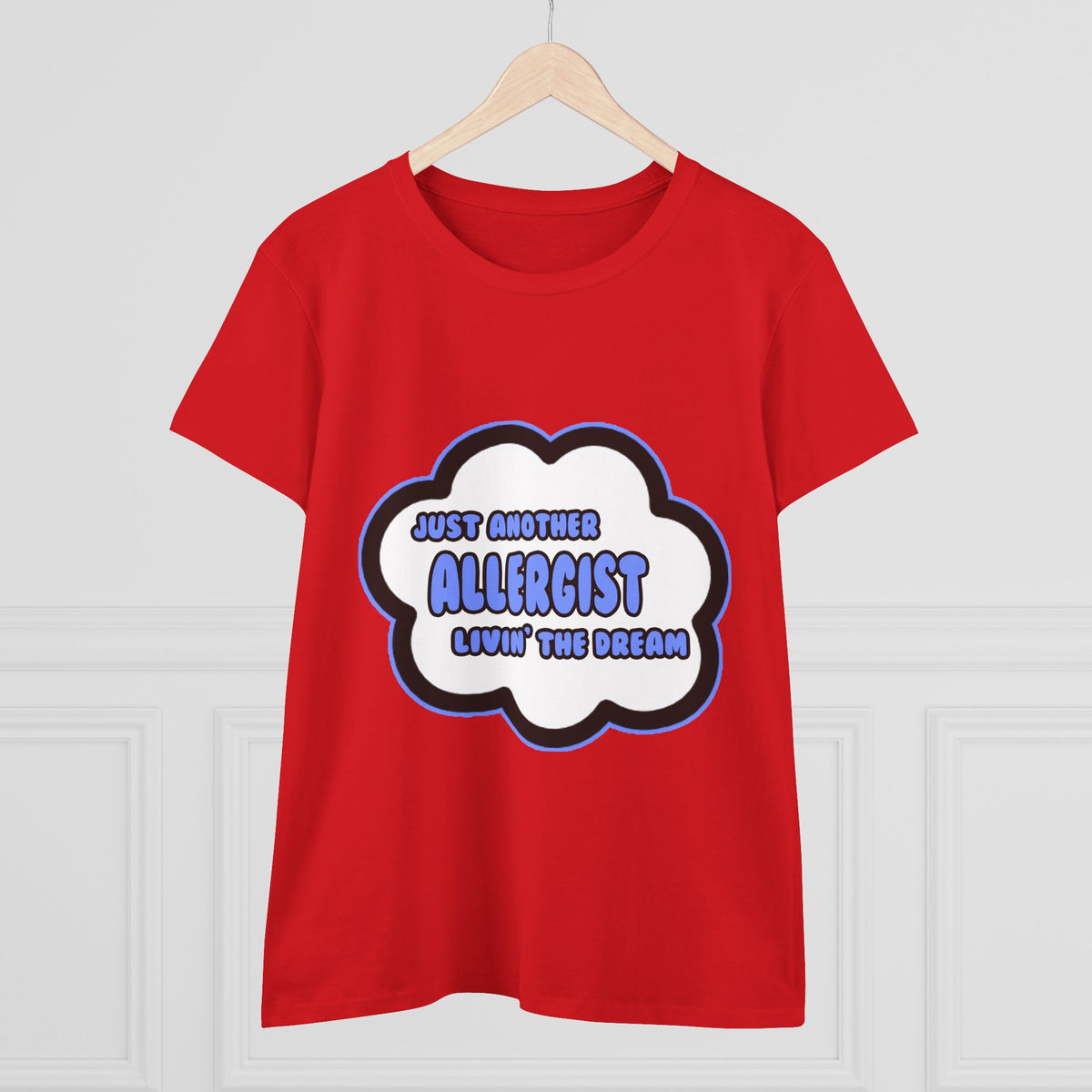 Allergist .. Livin' The Dream - Women's Midweight Cotton Tee