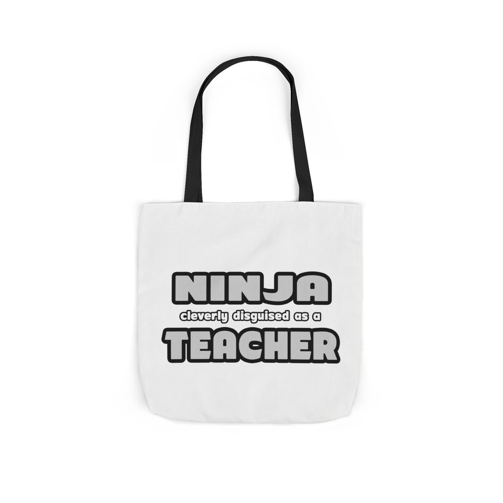 Ninja Cleverly Disguised As A Teacher - Canvas Tote Bag, 5-Color Straps