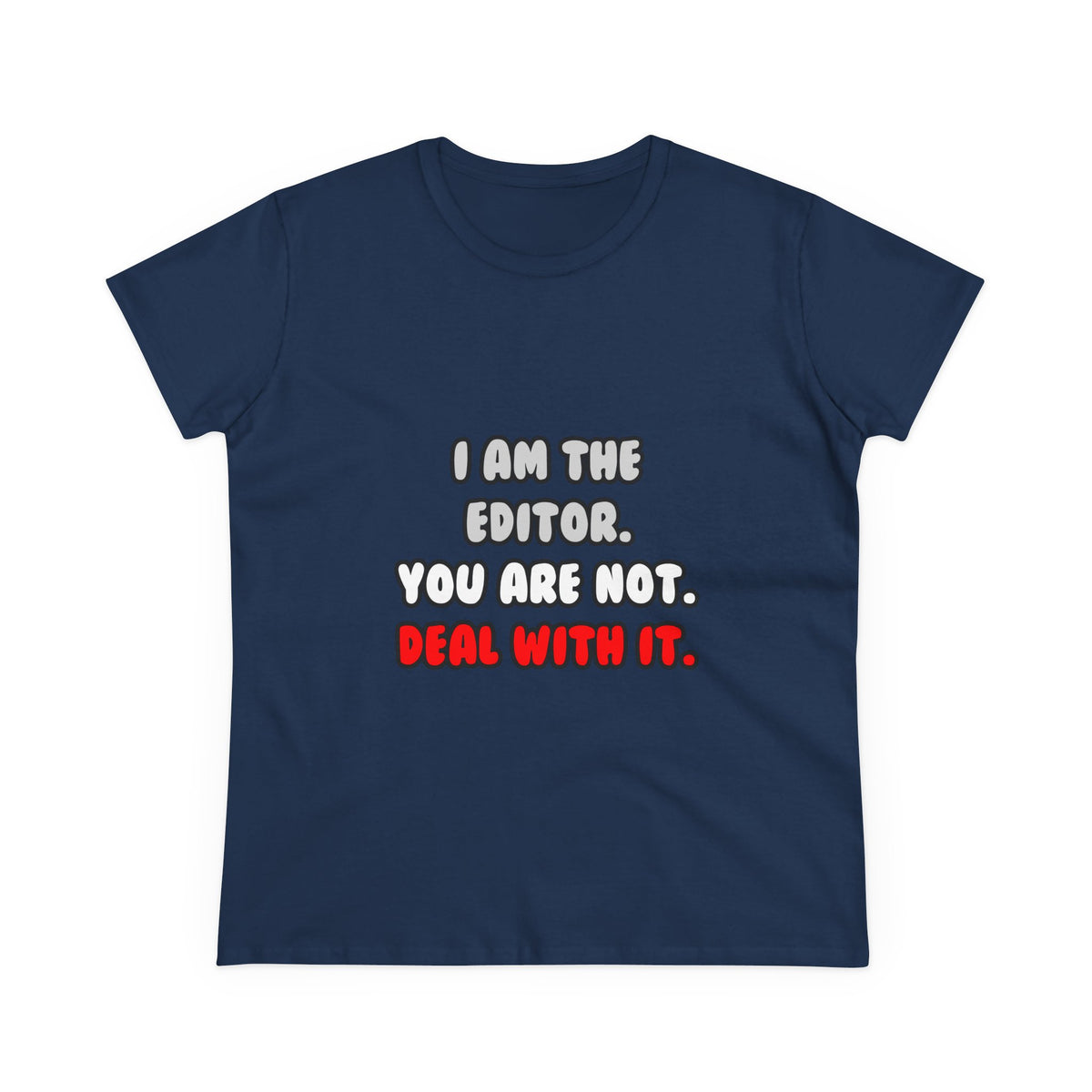 Deal With It ... Funny Editor - Women's Midweight Cotton Tee