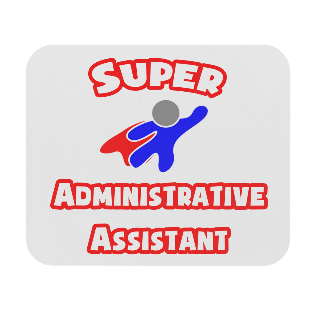 Super Administrative Assistant - Mouse Pad (Rectangle)