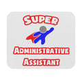 Super Administrative Assistant - Mouse Pad (Rectangle)