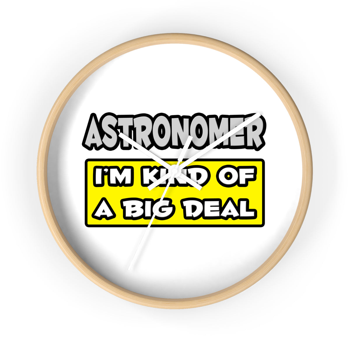 Astronomer .. I'm Kind of a Big Deal - Wall Clock