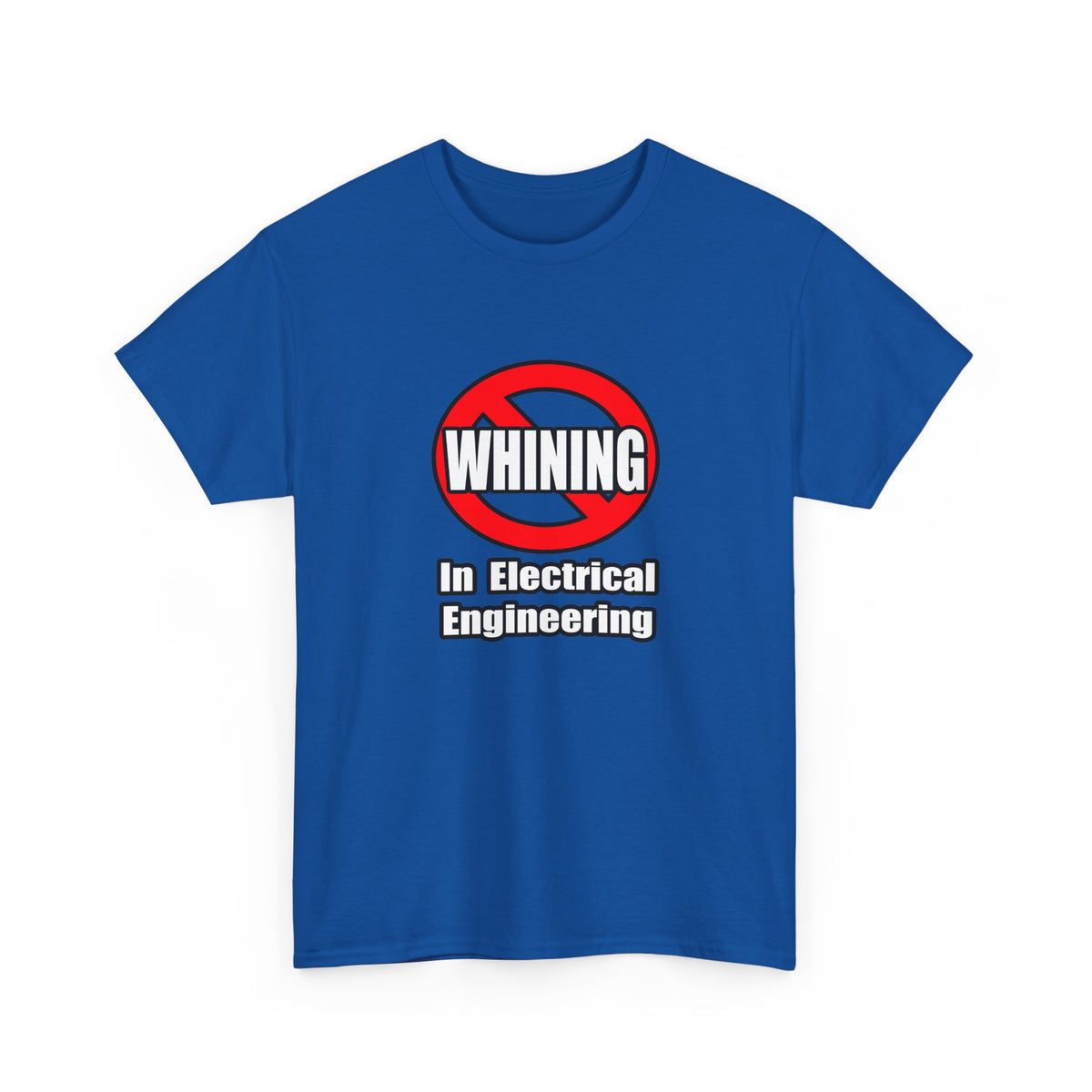 No Whining In Electrical Engineering - Unisex Heavy Cotton Tee