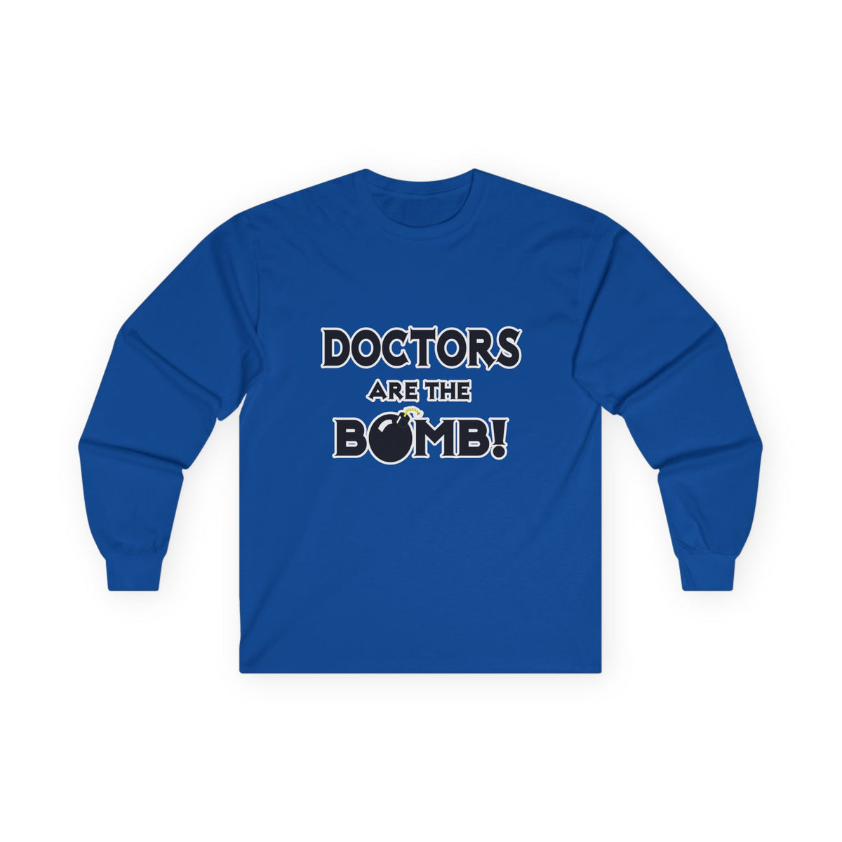 Doctors Are The Bomb! (2) - Unisex Ultra Cotton Long Sleeve Tee