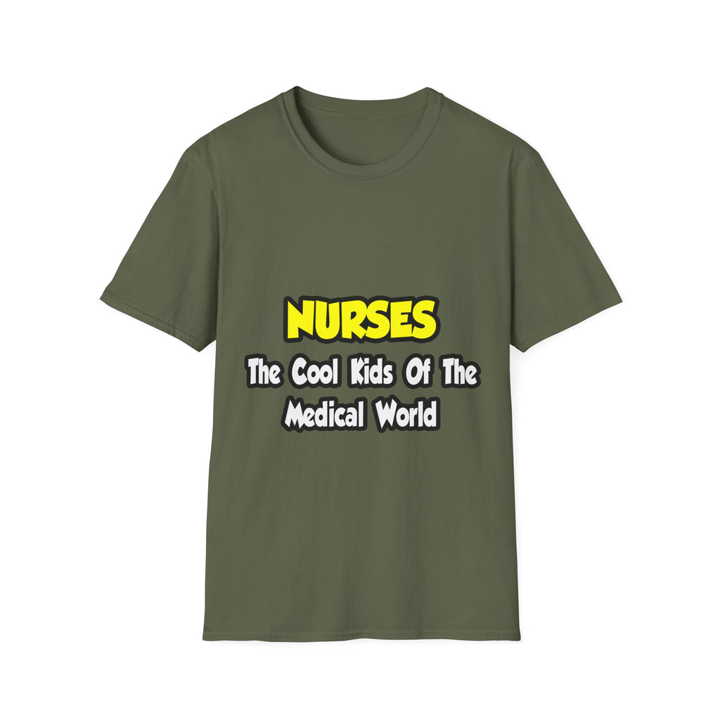 Nurses...Cool Kids of Medical World - Unisex Softstyle T-Shirt