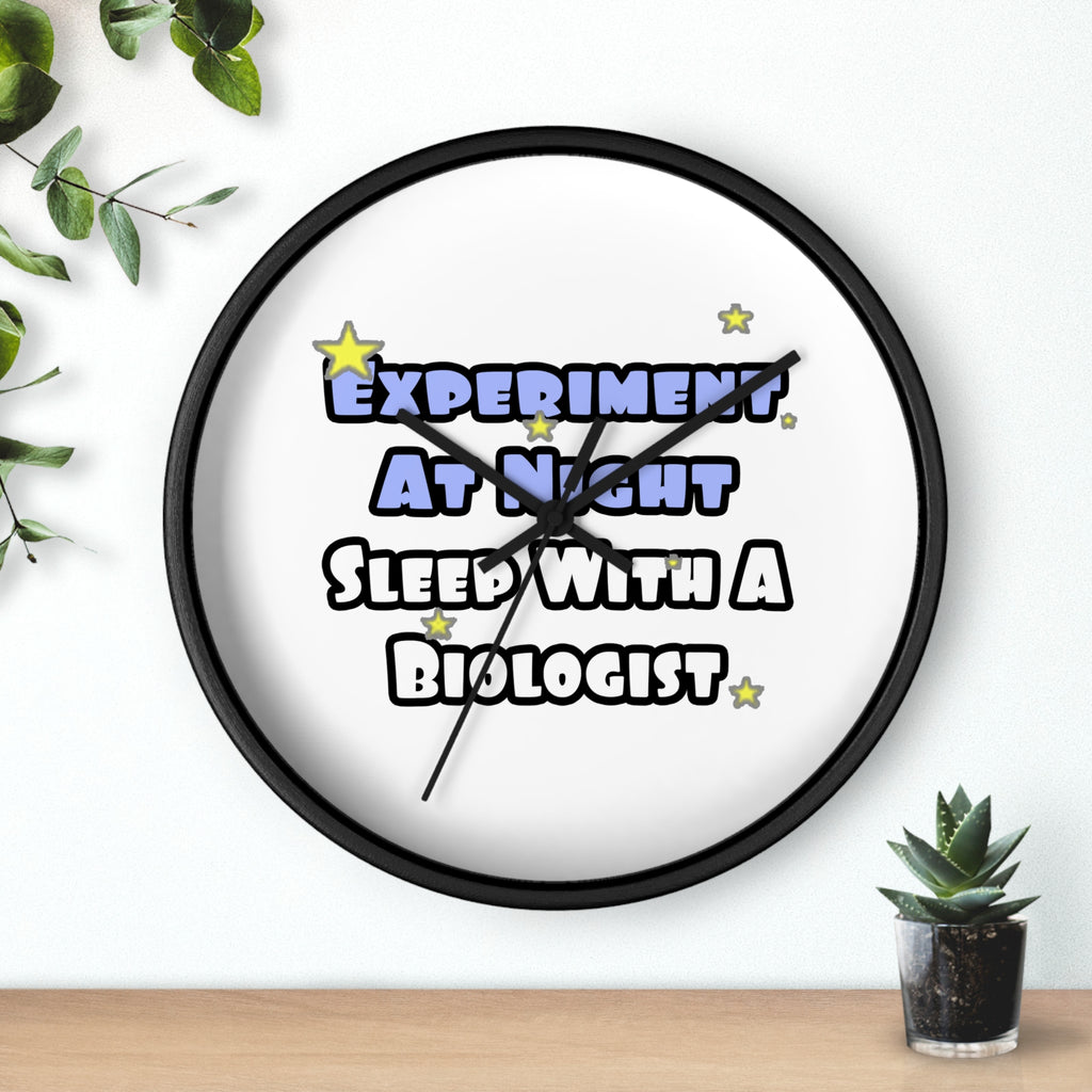 Experiment At Night...Sleep With a Biologist - Wall Clock