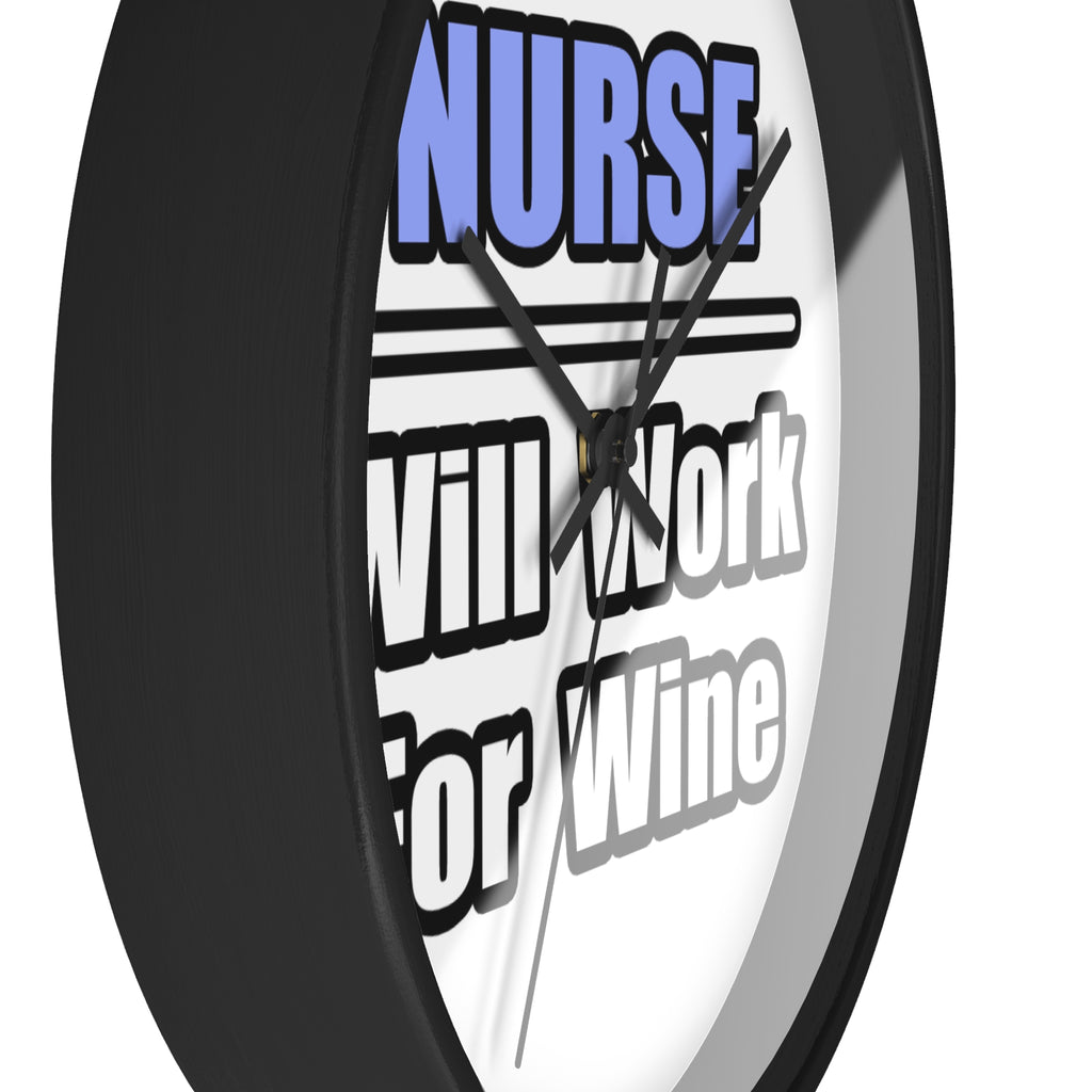 Nurse...Will Work For Wine - Wall Clock