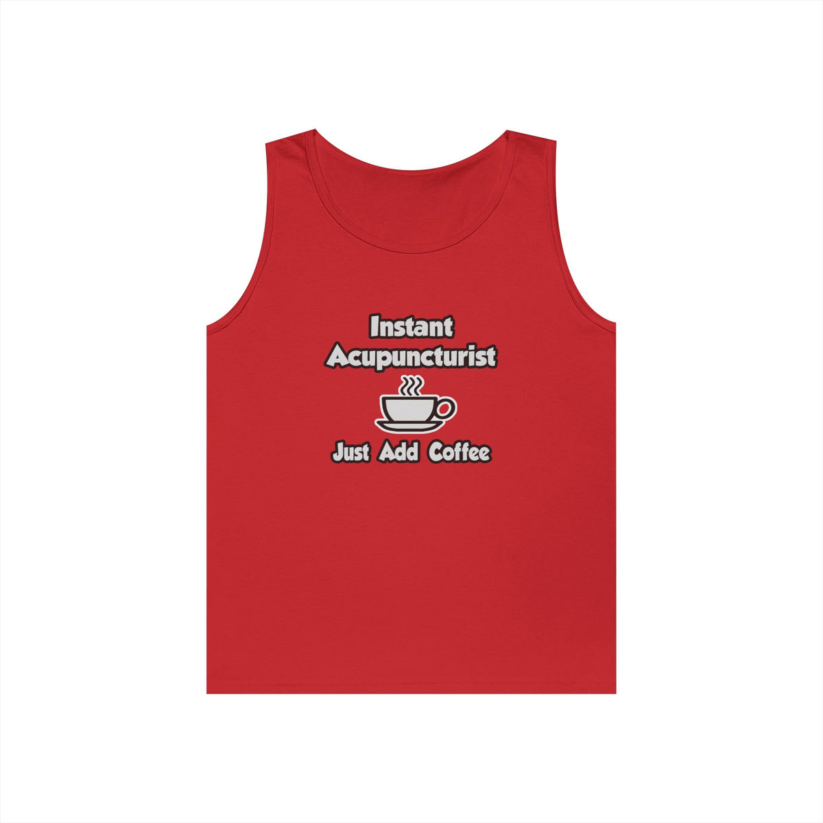 Instant Acupuncturist .. Just Add Coffee - Unisex Heavy Cotton Tank Top