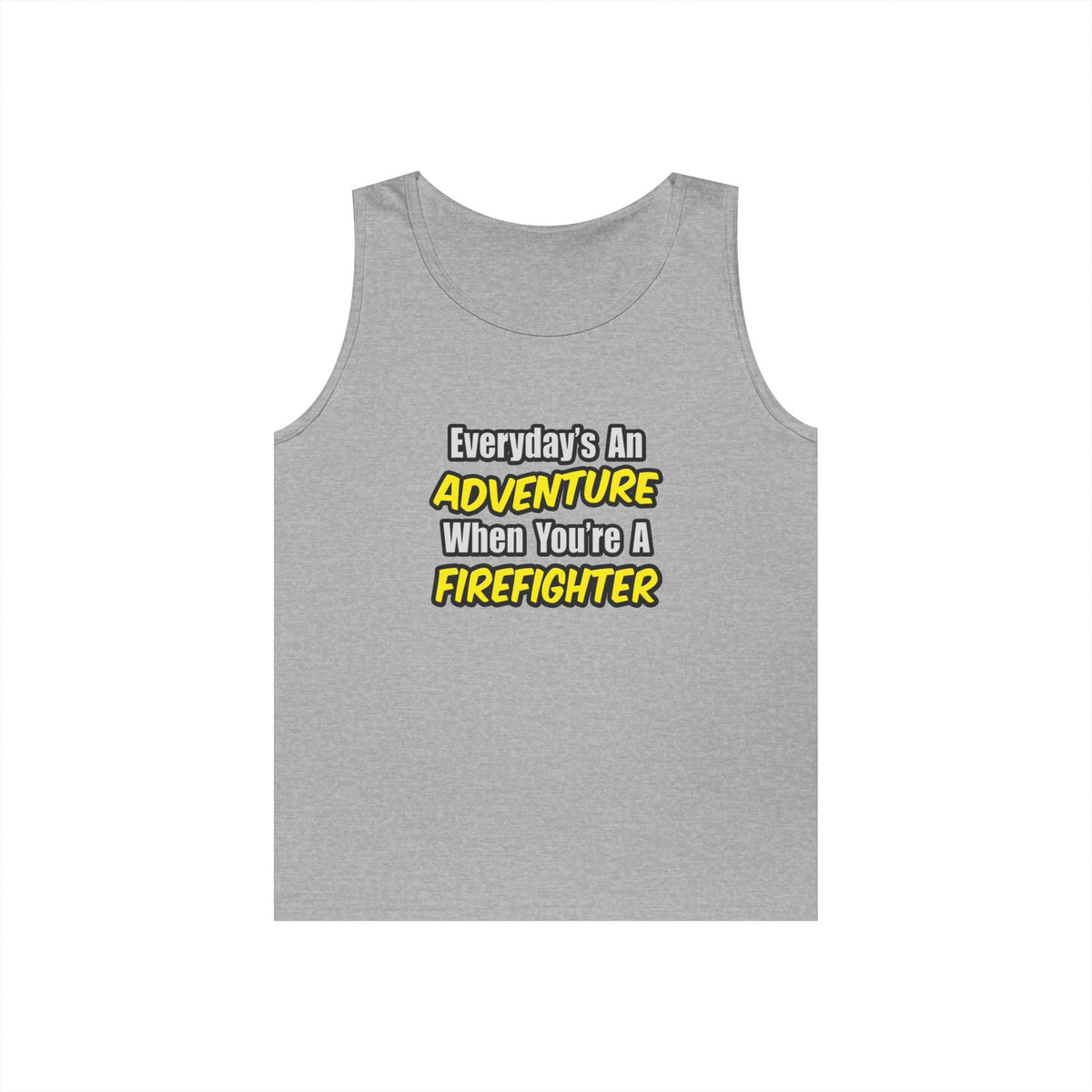 Everyday's An Adventure...Firefighter - Unisex Heavy Cotton Tank Top
