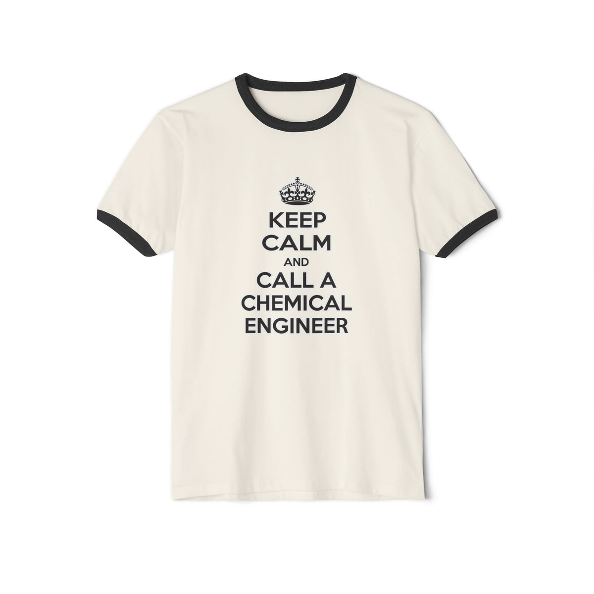 Keep Calm and Call a Chemical Engineer - Unisex Cotton Ringer T-Shirt
