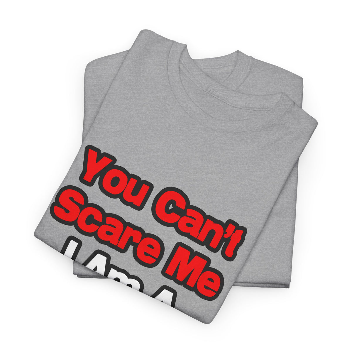 You Can't Scare Me...Cardiologist - Unisex Heavy Cotton Tee