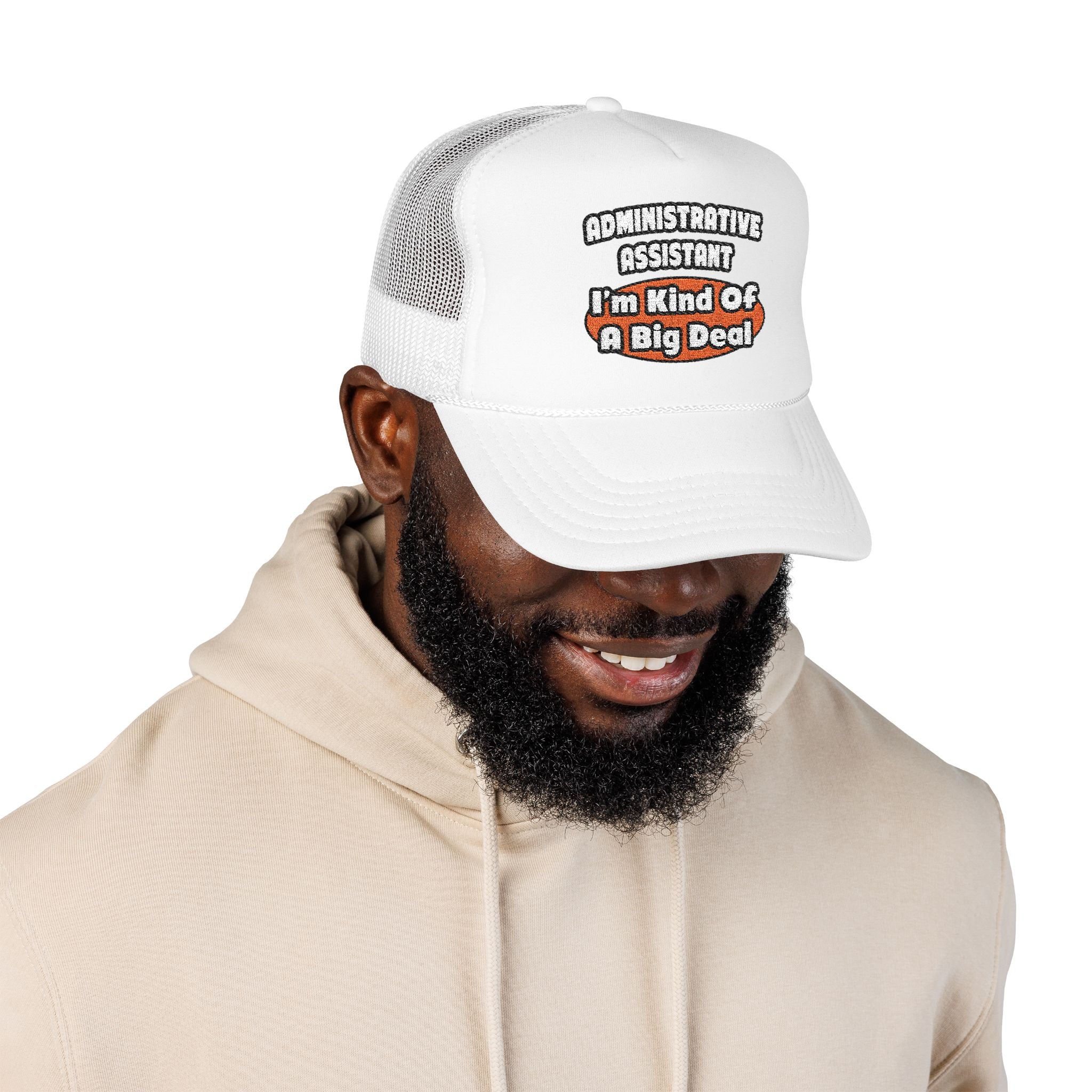 Administrative Assistant...Big Deal - Foam Trucker Hat