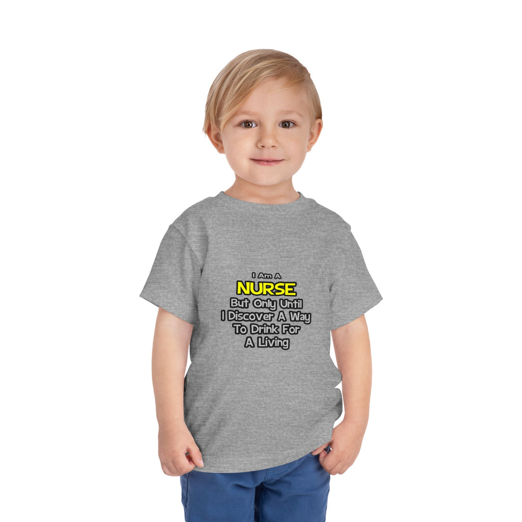 Nurse Joke .. Drink for a Living - Toddler Short Sleeve Tee