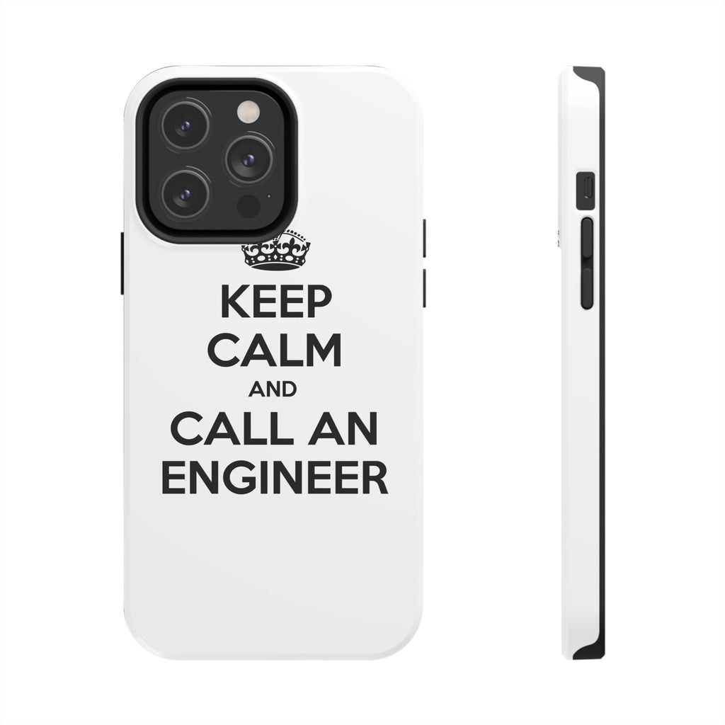 Keep Calm and Call an Engineer - Tough Phone Cases