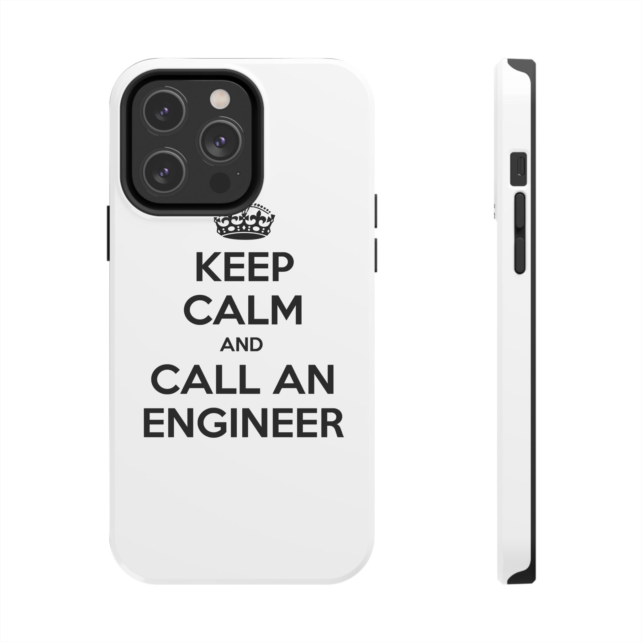 Keep Calm and Call an Engineer - Tough Phone Cases
