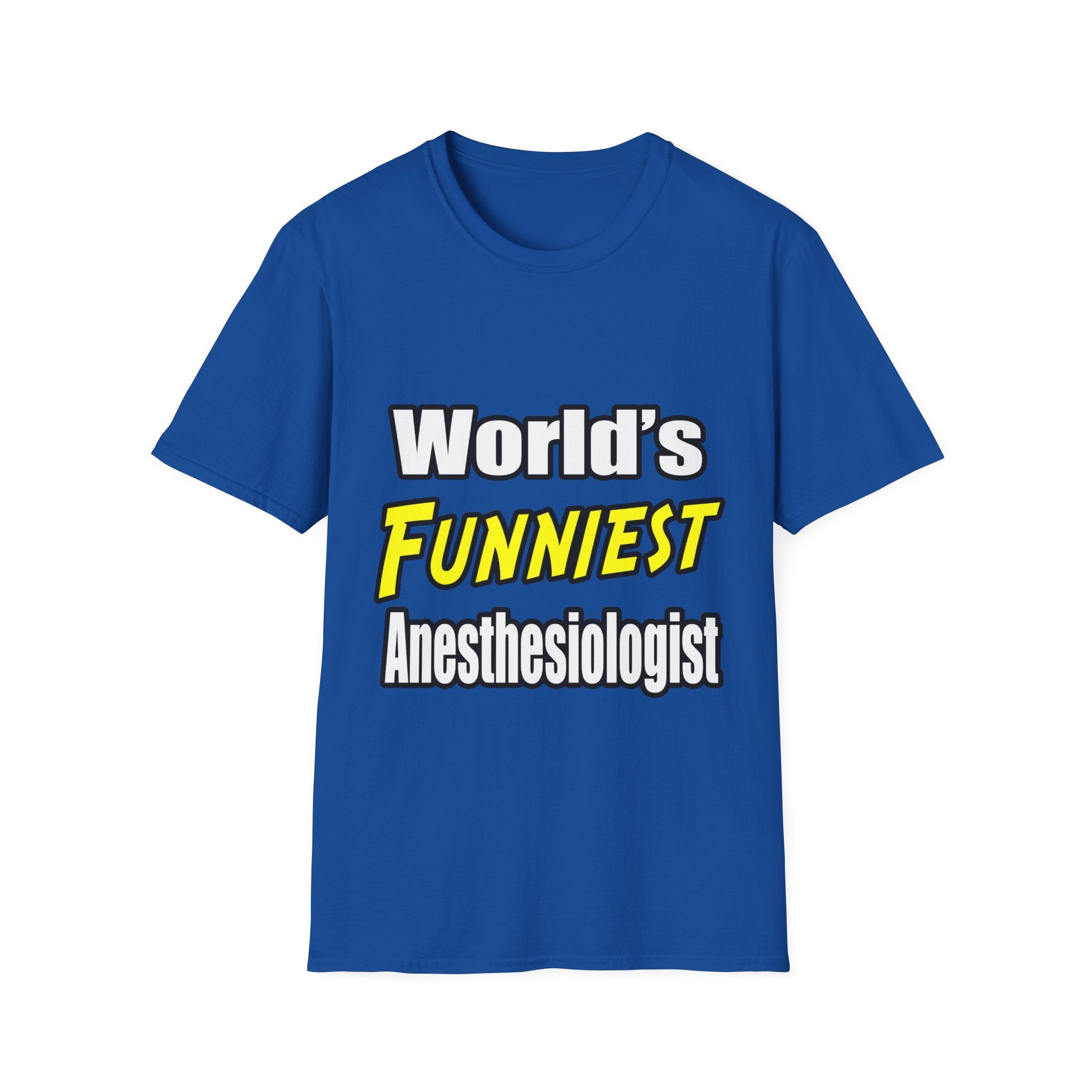 World's Funniest Anesthesiologist - Unisex Softstyle T-Shirt