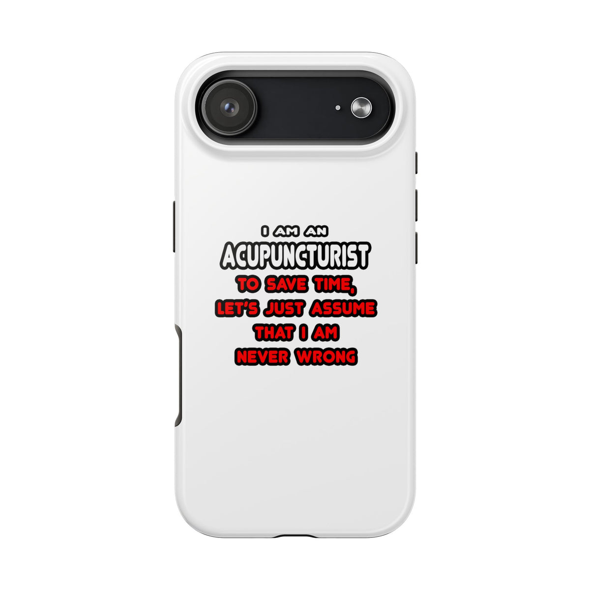 Funny Acupuncturist T Shirts and Gifts - Tough Phone Cases