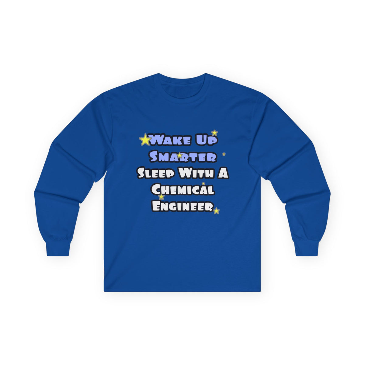 Wake Up Smarter...Sleep With a Chemical Engineer - Unisex Ultra Cotton Long Sleeve Tee