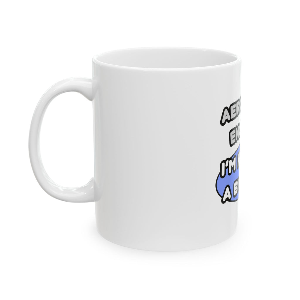 Aerospace Engineer...Kind of a Big Deal (2) - Ceramic Mug, (11oz, 15oz)