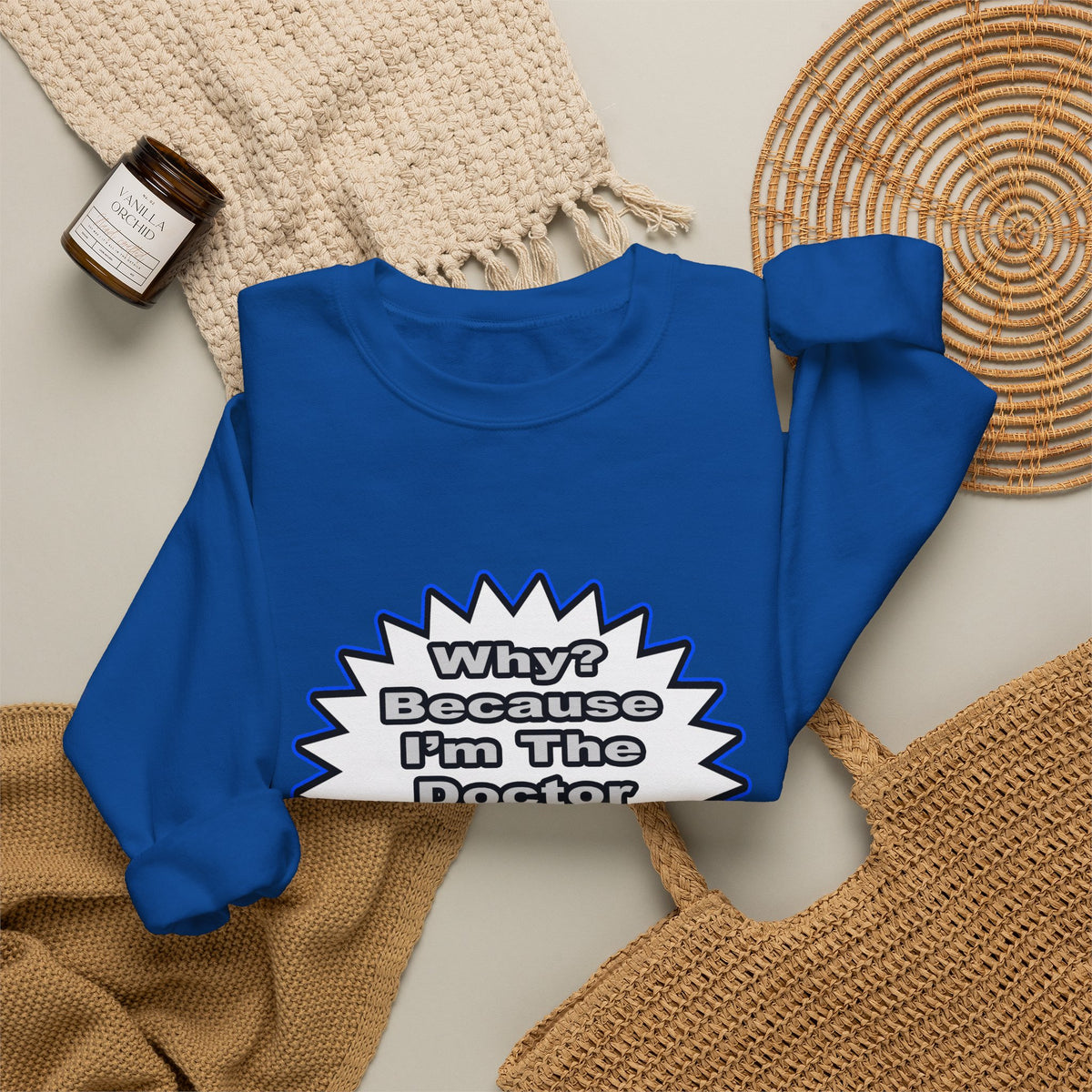 Doctor...Because I Said So - Unisex Heavy Blend™ Crewneck Sweatshirt