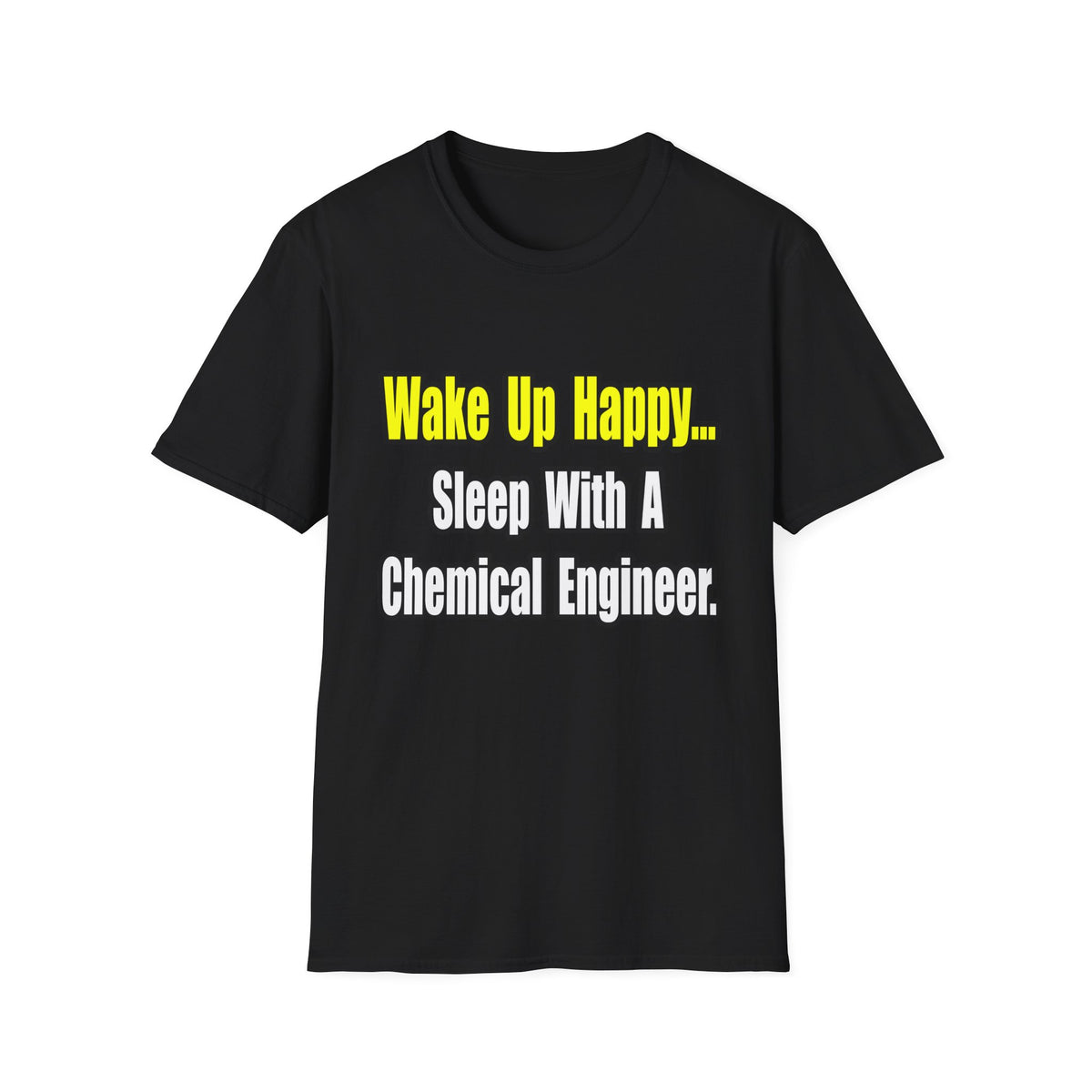 Sleep With a Chemical Engineer - Unisex Softstyle T-Shirt