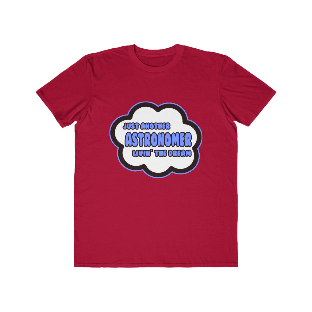 Astronomer .. Livin' The Dream - Men's Lightweight Fashion Tee