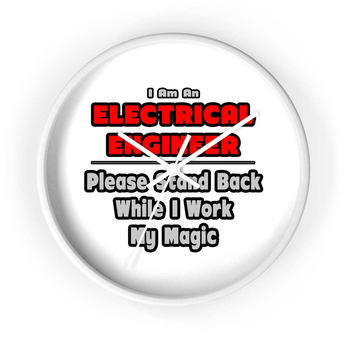 Electrical Engineer...Work My Magic - Wall Clock