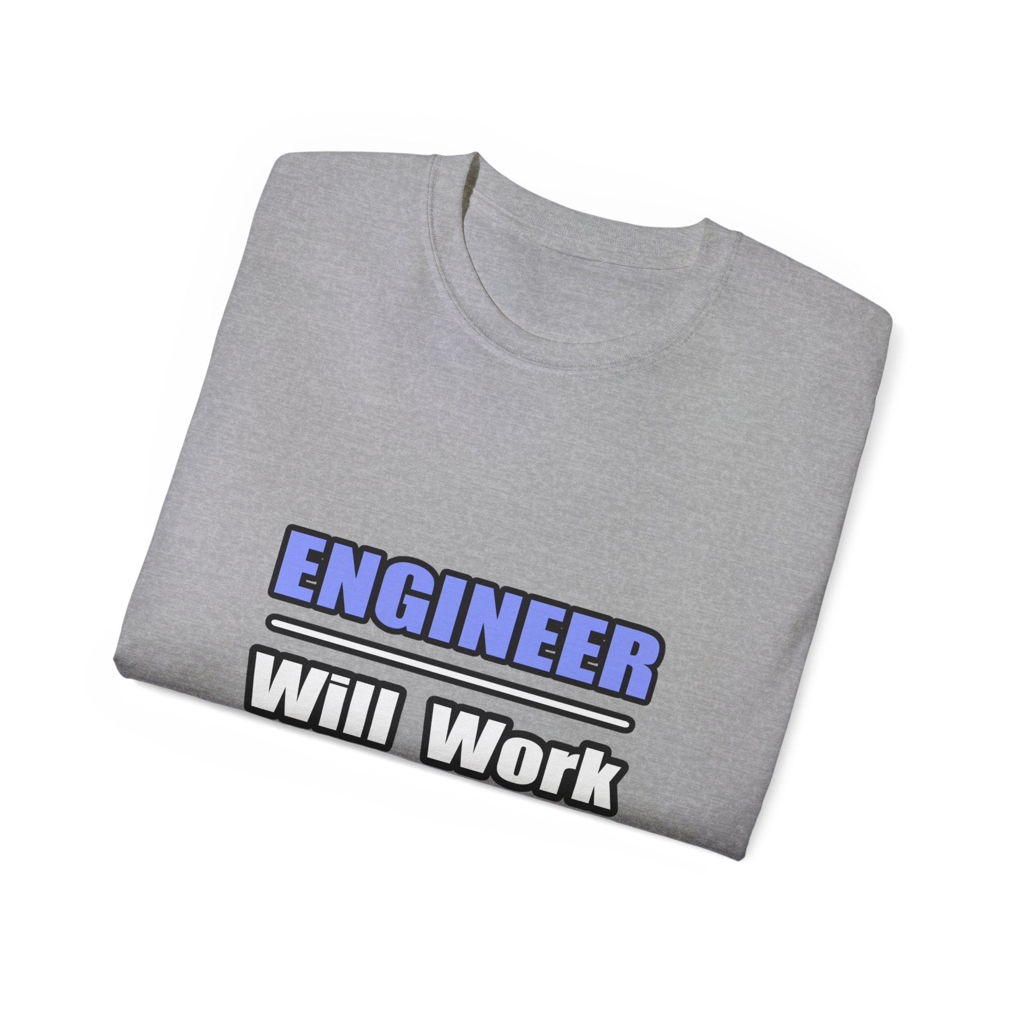 Engineer...Will Work For Beer - Unisex Ultra Cotton Tee