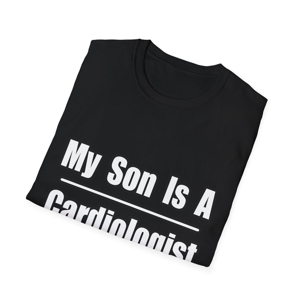 My Son Is A Cardiologist - Unisex Softstyle T-Shirt