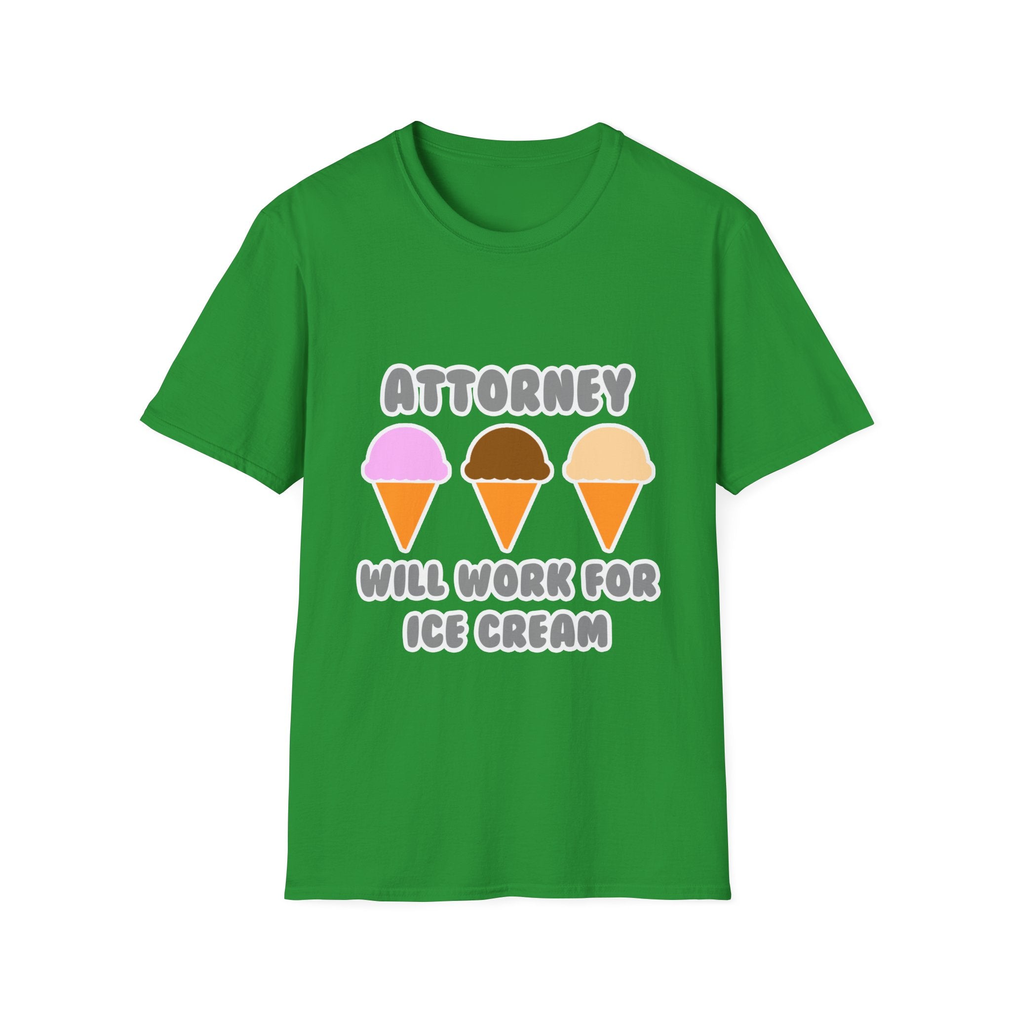 Attorney ... Will Work For Ice Cream - Unisex Softstyle T-Shirt