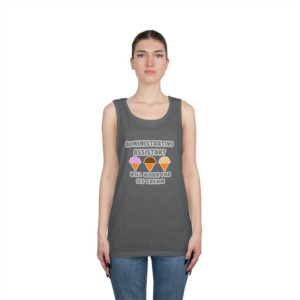 Administrative Asst ... Will Work For Ice Cream - Unisex Heavy Cotton Tank Top