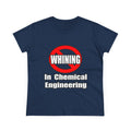 No Whining In Chemical Engineering - Women's Midweight Cotton Tee