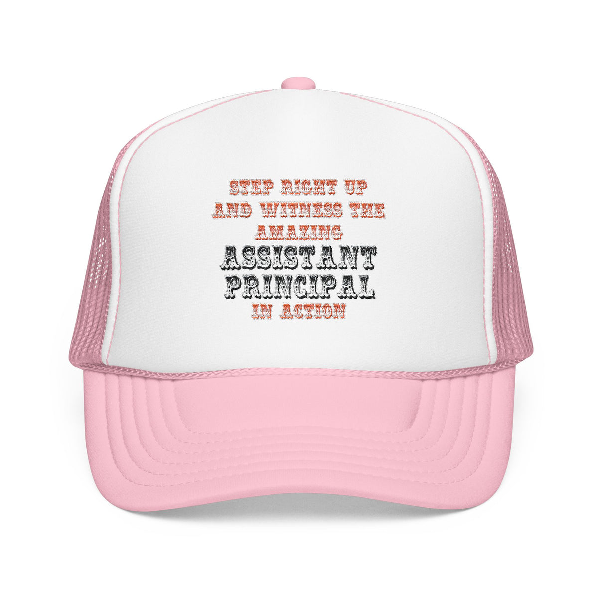 Amazing Assistant Principal In Action - Foam Trucker Hat