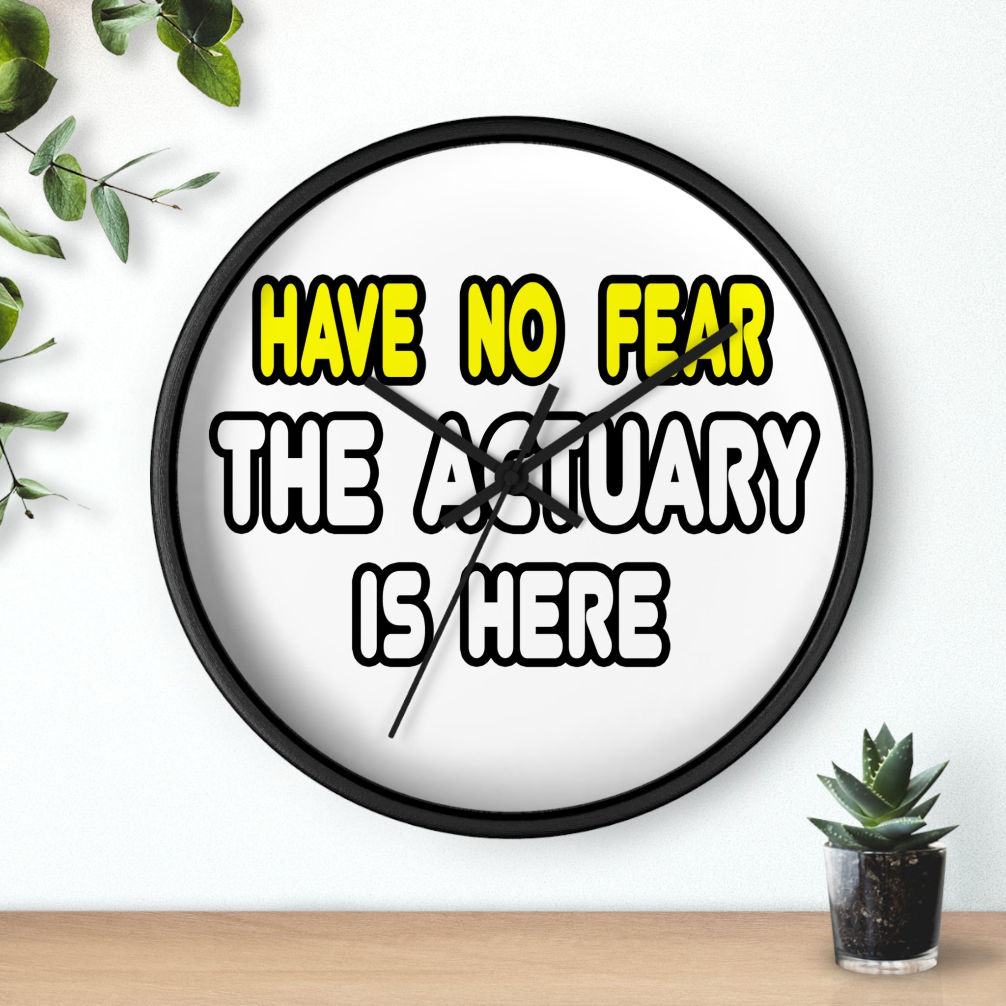 Have No Fear, The Actuary Is Here (2) - Wall Clock