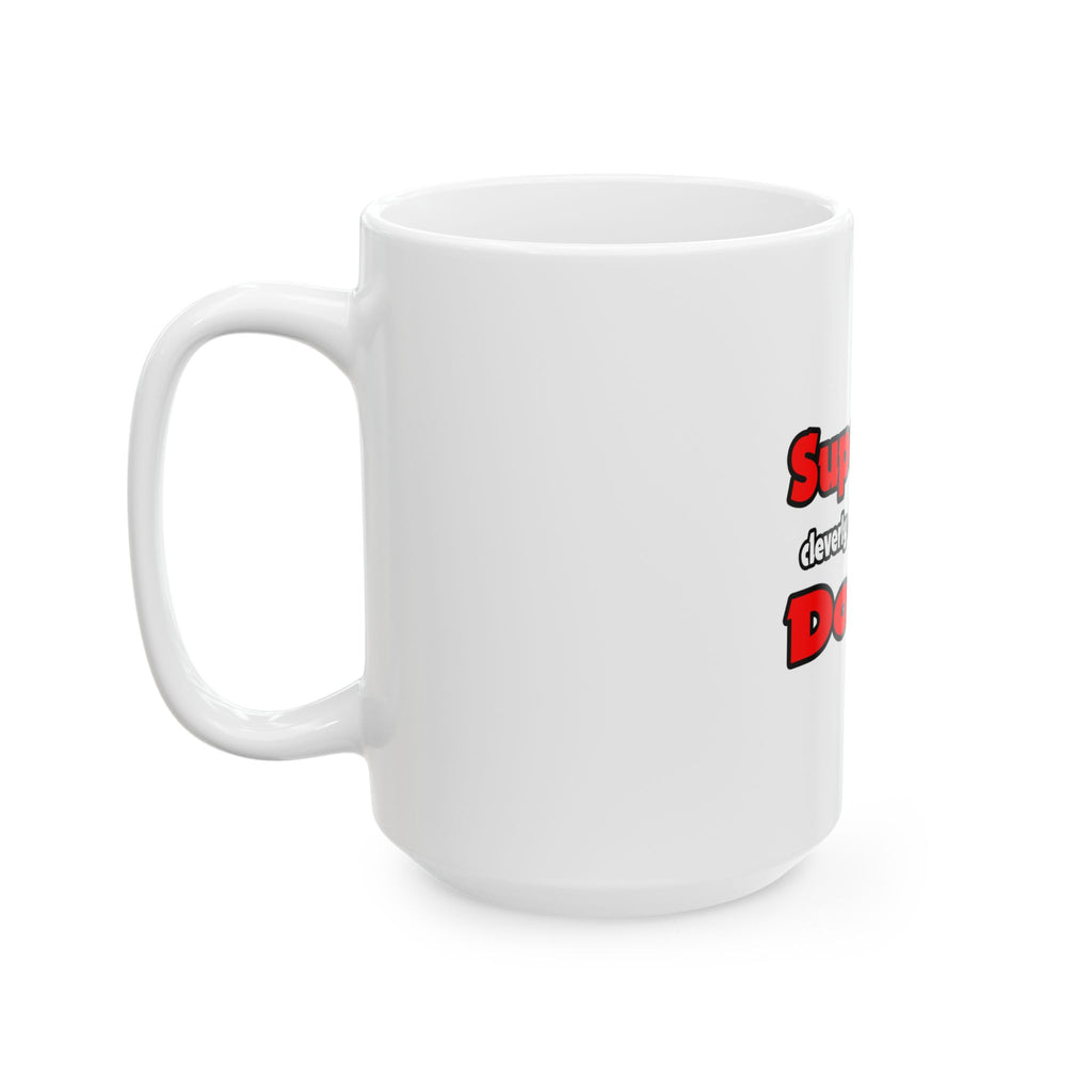 Super Dad ... Doctor - Ceramic Mug, (11oz, 15oz)