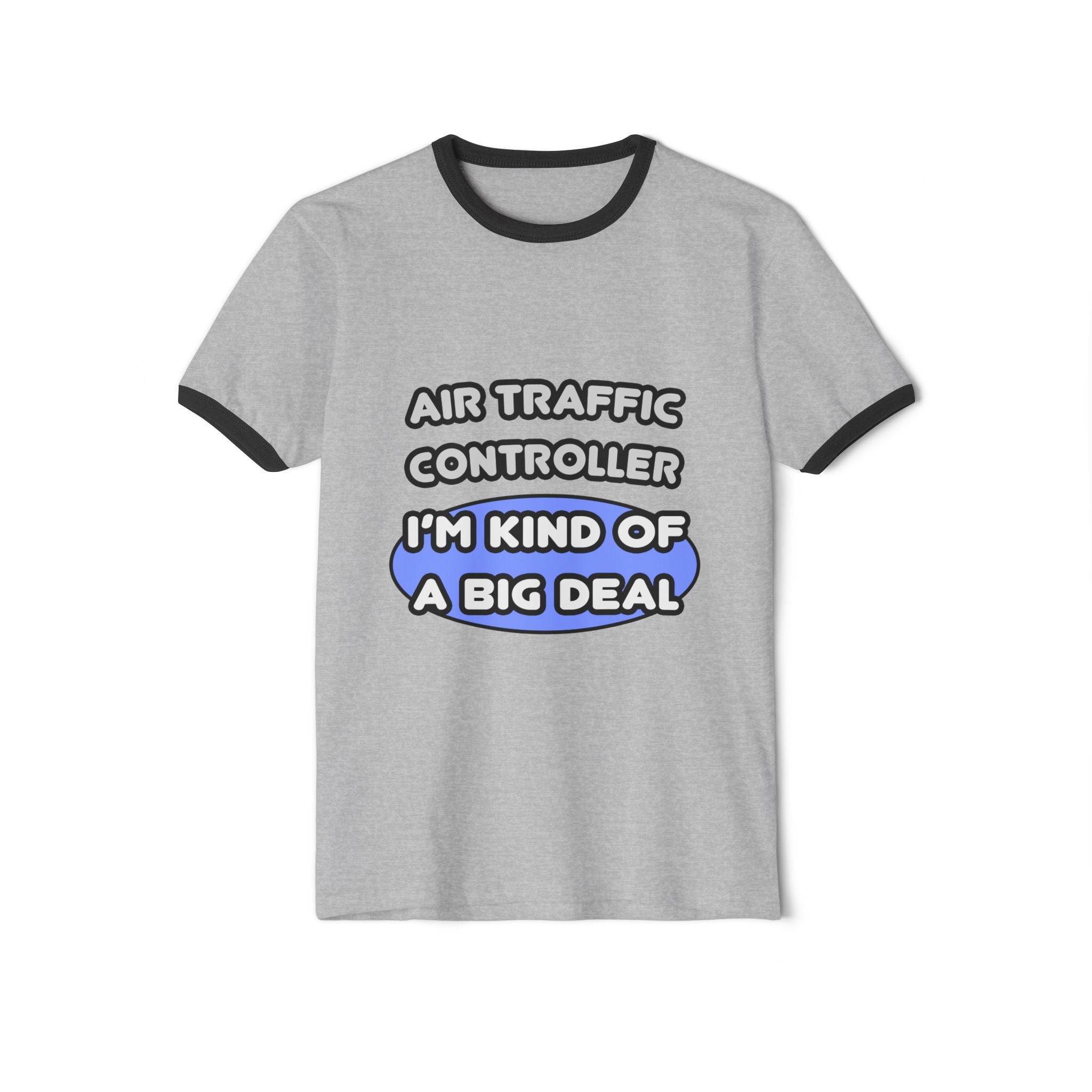 Air Traffic Controller...Kind of a Big Deal - Unisex Cotton Ringer T-Shirt