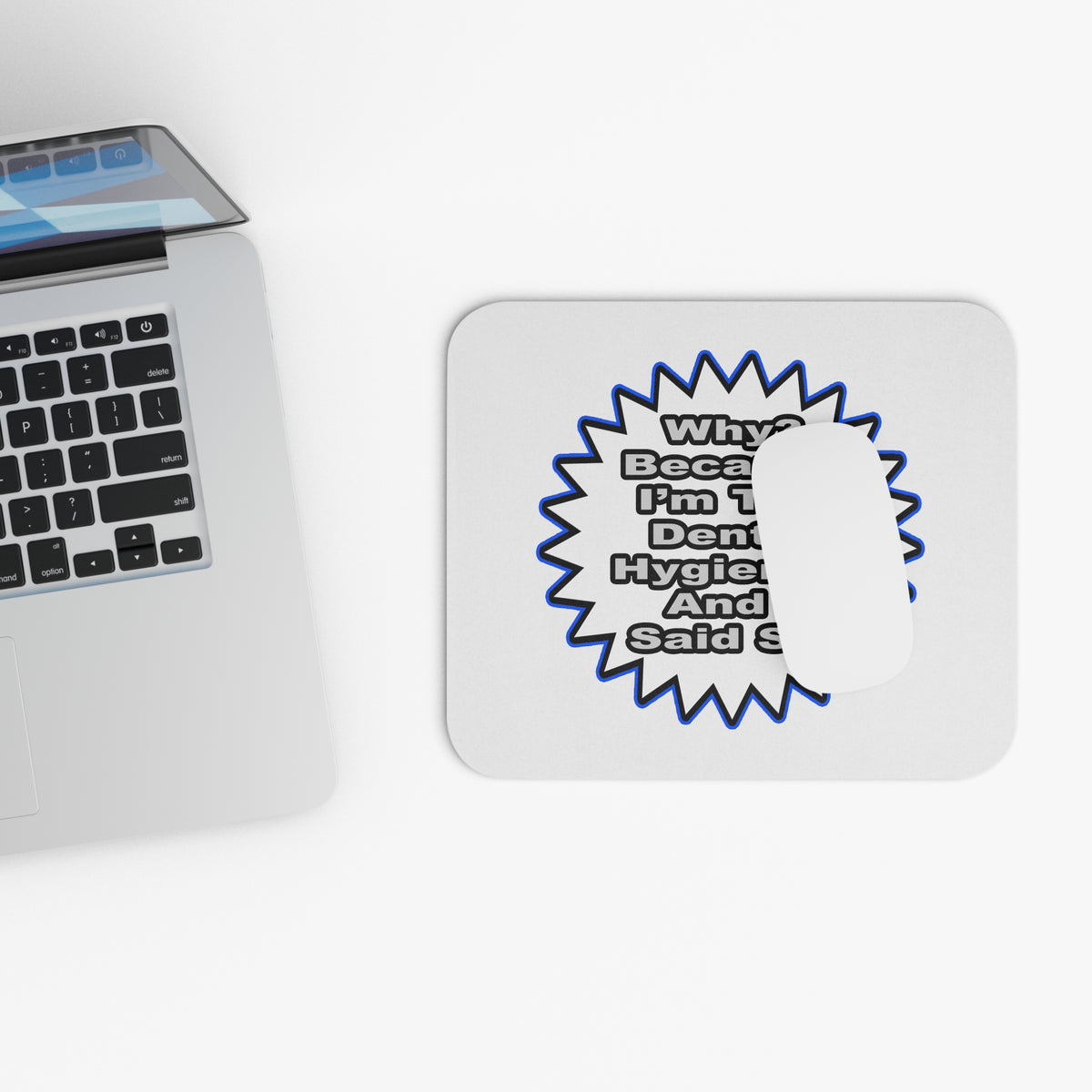 Dental Hygienist...Because I Said So - Mouse Pad (Rectangle)
