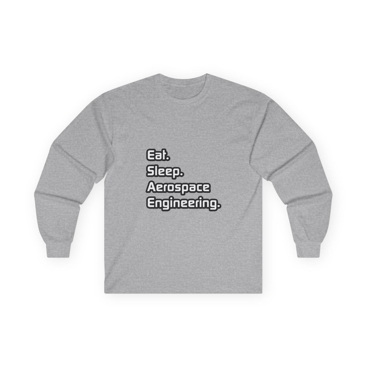 Eat. Sleep. Aerospace Engineering - Unisex Ultra Cotton Long Sleeve Tee