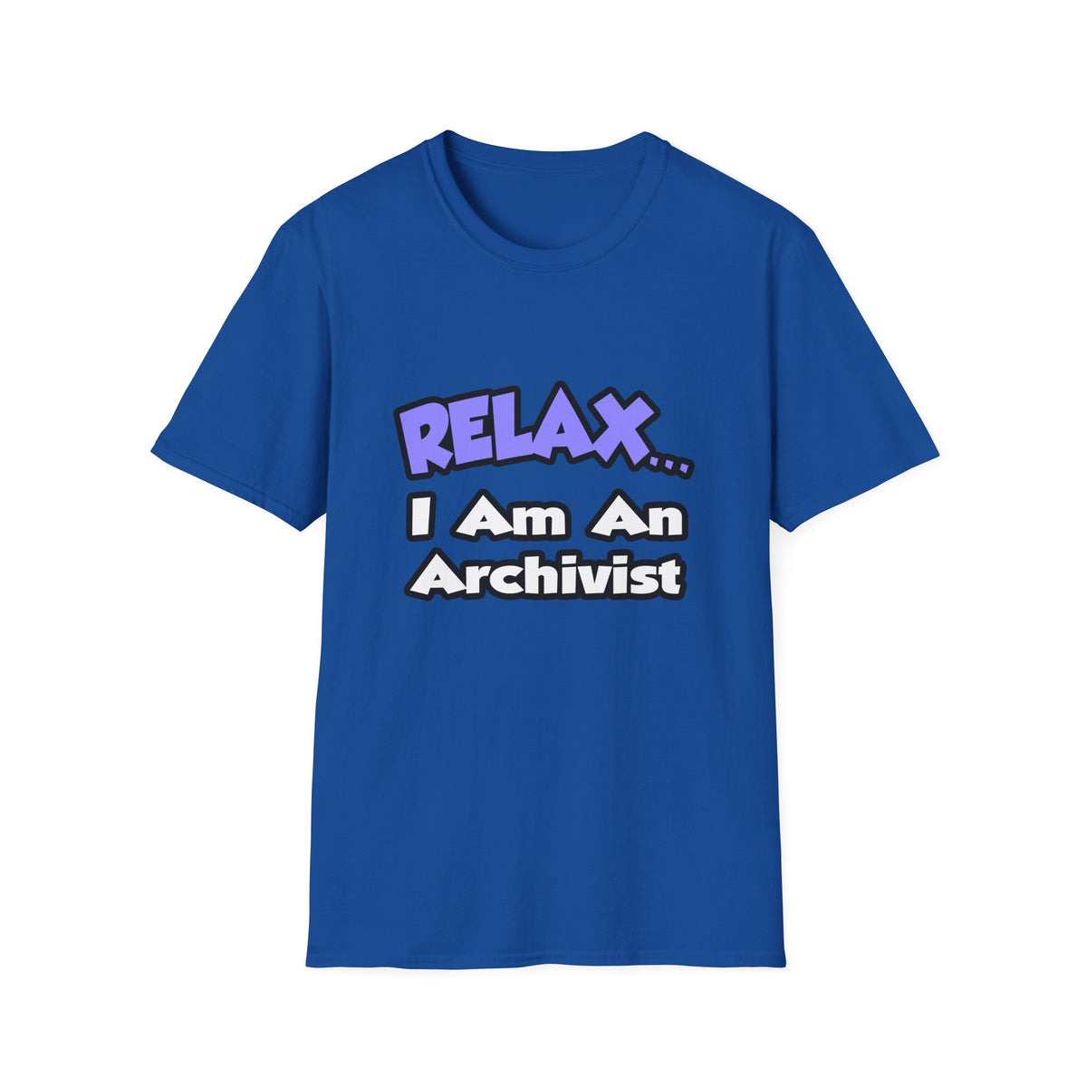 Relax ... I Am An Archivist - Unisex Softstyle T-Shirt